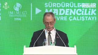 Sürdürülebilir Madencilik ve Çevre Çalıştayı / Kanada-Türkiye İş Konseyi Direktörü Mike Ward