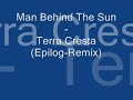 man behind the sun - terra cresta 

(epilog-remix)