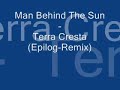 man behind the sun - terra cresta 

(epilog-remix)