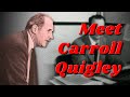 Meet Carroll Quigley - Corbett Report 