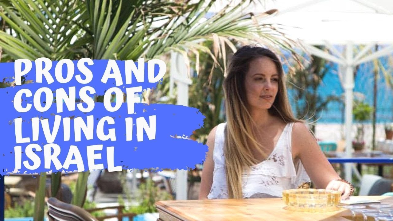PROS AND CONS OF LIVING IN ISRAEL