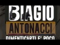 Biagio Antonacci Dimenticarti è Poco Video and Lyrics