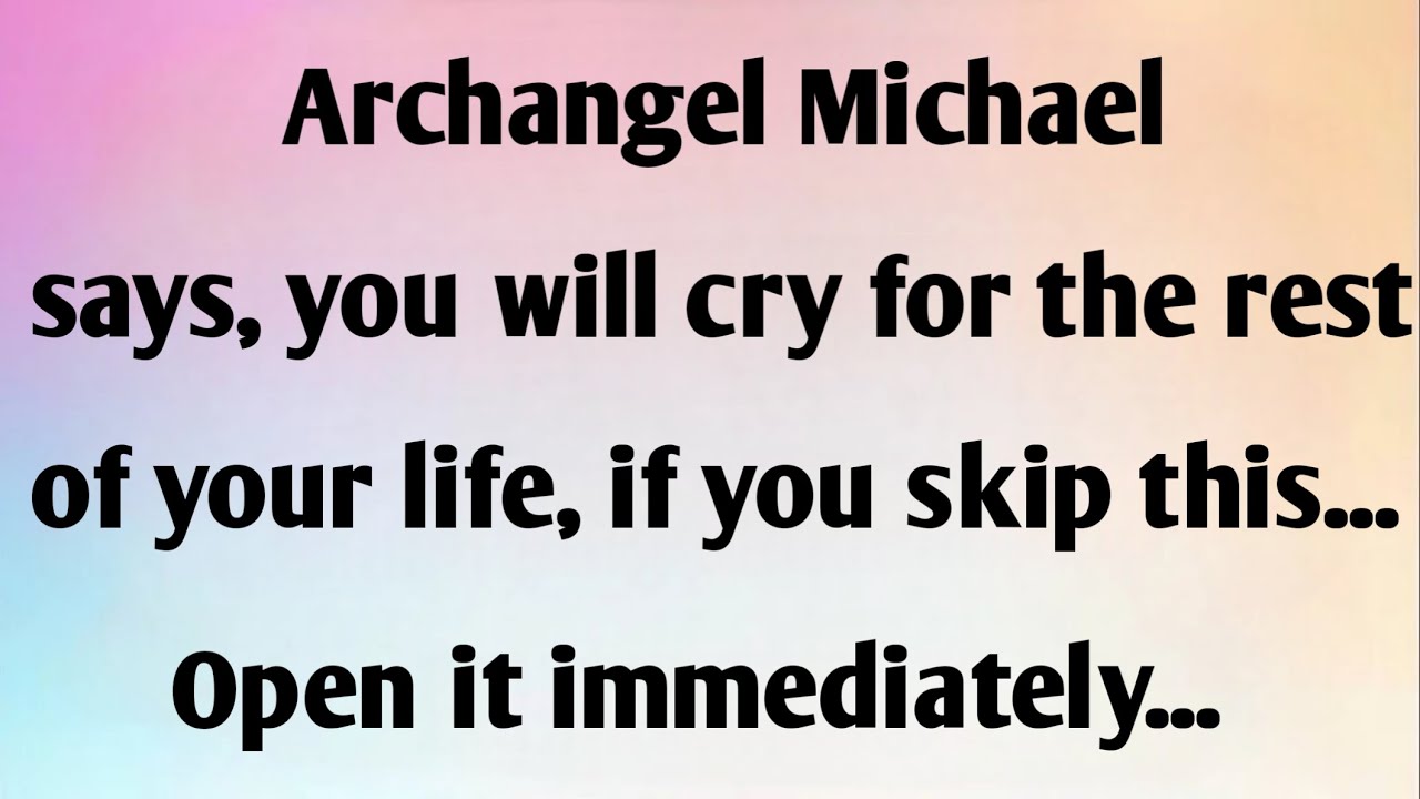 ARCHANGEL MICHAEL SAYS, YOU WILL...