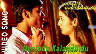 Nenjodu kalandhidu Video Song HD  Kaadhal Kondein 