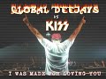 Global Deejays vs KISS - I was made for loving you Global Deejays vs KISS - I was made for loving you