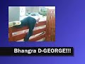 Bhangra George! Bhangra George!