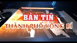 Bản tin thành phố Uông Bí