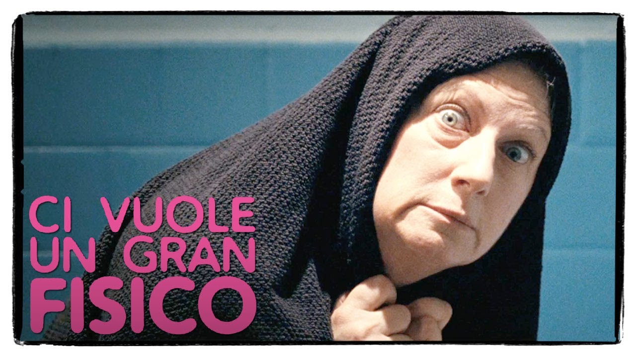 film ci vuole un gran fisico