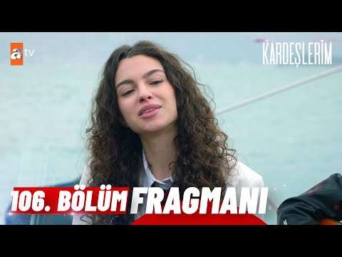 Kardeşlerim 106. Bölüm Fragmanı                                                                                                                                                                                                                           
