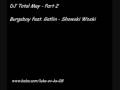 DJ Total May - Pt 2 - Burgaboy ft Gatlin - Showski Woski