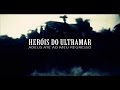 ver trabalho Heróis do Ultramar | Trailer #1