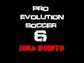 pro evolution soccer 6 joga bonito
