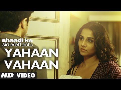 Video Song : Yahaan Vahaan - Shaadi Ke Side Effects
