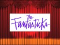 Fantasticks Final