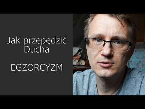 WIDEO. Jak przepędzić ducha?