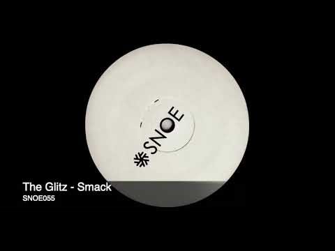 The Glitz - Smack // SNOE055