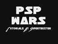 First Psp Tut Vid Of The Psp Wars Series