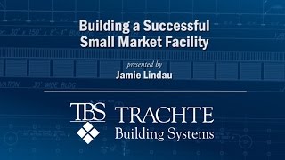 Building A Successful Small Market Facility