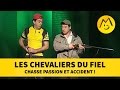 Les Chevaliers Du Fiel : Chasse Passion Et Accident !