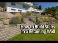 How to Build Stairs in a Retaining Wall