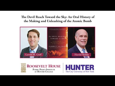 Garrett Graff — The Devil Reached Toward the Sky: An Oral History of the Making and Unleashing of the Atomic Bomb