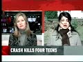 Crash kills 4 teens Crash kills 4 teens