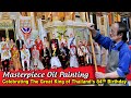 A Masterpiece Oil Painting Celebrating The Great King of Thailand's 84th Birthday: by Taveepong