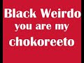 Black Weirdo