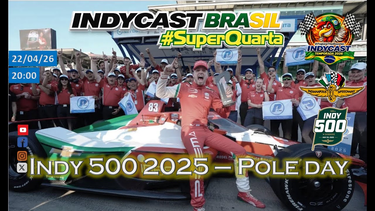 IndyCast Brasil #SuperQuarta #Temporada2025 - Pole Day Indy500 2025