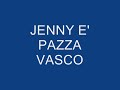 JENNY E' PAZZA VASCO ROSSI