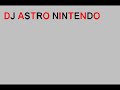 Dj astro Nintendo