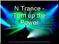 N-Trance - Turn up the Power