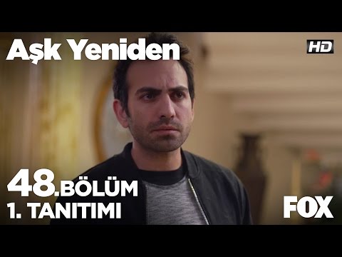 Aşk Yeniden 48. Bölüm 1. Fragmanı                                                                                                                                                                                                                         
