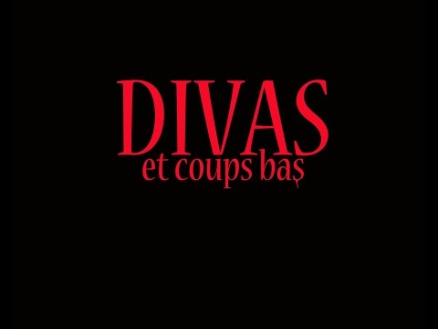 Divas et coups bas