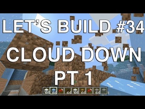 Lets Play Tuesdays - Let's Build in Minecraft - Cloud Down Part 1
