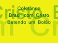 Arrebatados, Batendo um Bolão - CD Brasil com Cristo Batendo um Bolão
