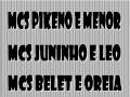 PIKENO E MENOR & JUNINHO E LEO & BELET E OREIA - TUDO JUNTO