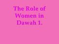 The Role of Women in Dawah 1. The Role of Women in Dawah 1.