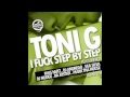 Toni G. - I Fuck Step By Step (Da Jostick Remix)