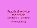 #1 Practical Advice For Sisters (1 of 4)
