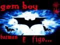 gem boy - batman è figo  [part 3]   (colorado 23/19/09)