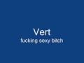 Vert's So Hot