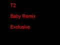 t2 baby remix exclusive
