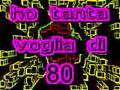 HO TANTA VOGLIA DI 80 selected and mixed by tanomix dj