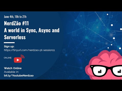 Nerdzão PT #11 - A world in Sync, Async and Serverless