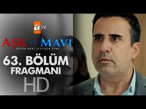 Aşk ve Mavi 63. Bölüm Fragmanı                                                                                                                                                                                                                            