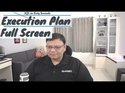 Full-Screen Execution Plan – SQL in Sixty Seconds #117