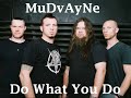 MuDvAyNe - Do What You Do