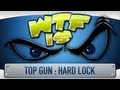 ► WTF Is... - Top Gun : Hard Lock ?