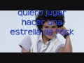 Atrevete a sonar-ser una estrella de rock(lyrics)